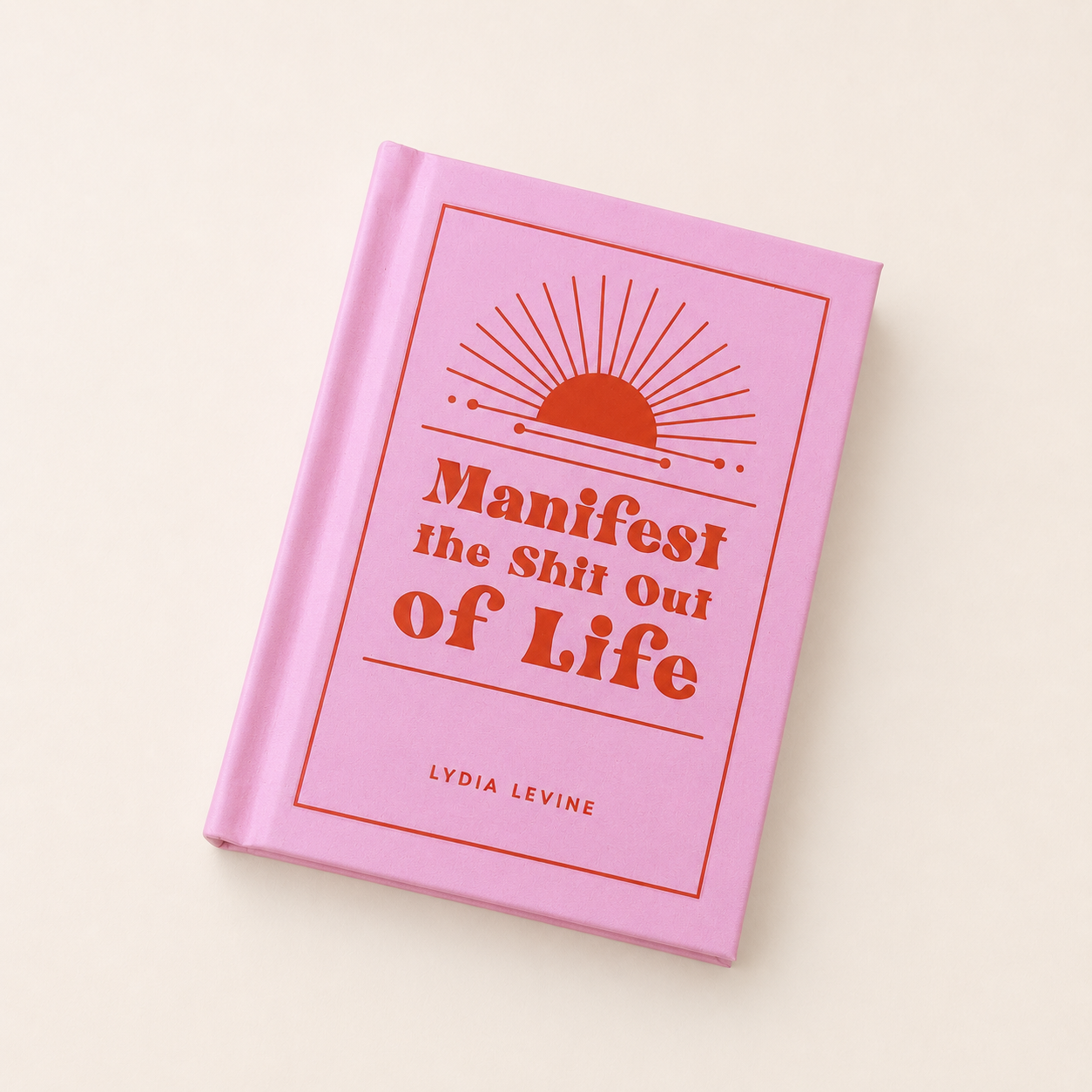 Manifest The Shit Out Of Life Book