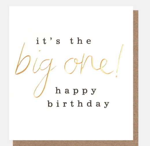 IT'S THE BIG ONE! HAPPY BIRTHDAY GOLD SCRIPT CARD